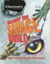Discover the Savage World - Simon Adams, Camilla De la Bédoyère, Ian Graham, Steve Parker, Phil Steele, Clint Twist