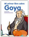 Mi Primer Libro Sobre Goya - Fernando Marías