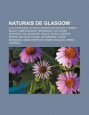 Naturais de Glasgow: Alex Ferguson, Charles Rennie Mackintosh, Robert Kalley, James McAvoy, Gerard Butler, Grant Morrison, Mo Johnston - Source Wikipedia