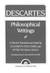 Philosophical Writings - René Descartes, Alexandre Koyré, Peter T. Geach, G.E.M. Anscombe
