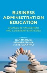Business Administration Education: Changes in Management and Leadership Strategies - Joan Marques, Satinder Dhiman, Svetlana Holt