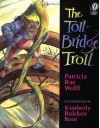 The Toll-Bridge Troll - Patricia Rae Wolff, Kimberly Bulcken Root