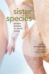 Sister Species: Women, Animals, and Social Justice - Lisa A Kemmerer, Carol J. Adams