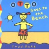 Otto Goes to the Beach - Todd Parr