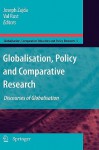 Globalisation, Policy and Comparative Research: Discourses of Globalisation - Joseph Zajda, Val Rust