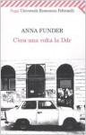C'era una volta la DDR - Anna Funder, Bruno Amato