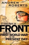 Letters from the Front: From the First World War to the Present Day - Andrew Roberts