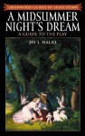 A Midsummer Night's Dream: A Guide to the Play - Jay L. Halio