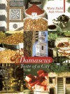 Damascus: Taste of a City - Rafik Schami, Marie Fadel