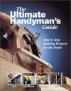 The Ultimate Handyman's Guide: Step by Step Building Projects for the Home - Oriental Institute