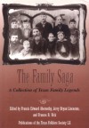 The Family Saga: A Collection of Texas Family Legends - Francis Edward Abernethy, Francis Edward Abernethy, Jerry Bryan Lincecum