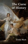 The Curse of History - Jeremy Black