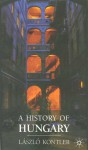 A History of Hungary - Laszlo Kontler