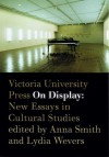 On Display: New Essays in Cultural Studies - Anna Smith