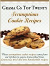 Grama Gs Top Twenty: Scrumptious Cookie Recipes - Rose Taylor