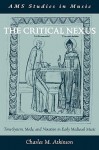 The Critical Nexus: Tone-System, Mode, and Notation in Early Medieval Music - Charles M. Atkinson
