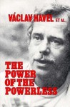 Power of the Powerless - Václav Havel, John Keane