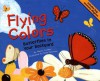 Flying Colors: Butterflies in Your Backyard - Nancy Loewen, Rick Peterson
