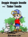 Doggie Woggie Doodle and Tinker Toodle Book One - Adrienne Lee