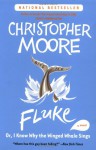 Fluke: Or, I Know Why the Winged Whale Sings - Christopher Moore