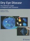 Dry Eye Disease: The Clinician's Guide to Diagnosis and Treatment - Penny Asbell, Michael Lemp