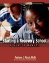 Starting a Recovery School: A How to Manual from the Hazelden Professional Library - Andrew Finch