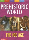 The Ice Age (Prehistoric World) - Dougal Dixon