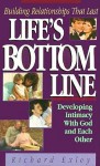 Life's Bottom Line: Building Relationships That Last - Richard Exley