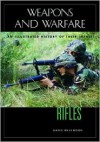 Rifles: An Illustrated History of Their Impact - David Westwood, Spencer C. Tucker