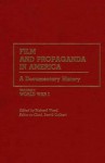 Film and Propaganda in America: A Documentary History/Volume I/World War I - Richard Wood