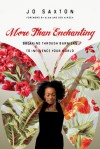 More Than Enchanting: Breaking Through Barriers to Influence Your World - Alan Hirsch, Jo Saxton, Debra Hirsch