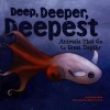 Deep, Deeper, Deepest: Animals That Go To Great Depths (Animal Extremes) - Michael Dahl, Brian Jensen