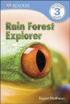 DK Readers: Rain Forest Explorer - Rupert Matthews