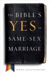 The Bible's Yes to Same-Sex Marriage: An Evangelical S Change of Heart - Mark Achtemeier