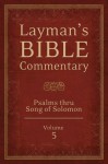 Layman's Bible Commentary Vol. 5: Psalms thru Song of Songs - Stephen Leston, Jeffrey Miller, Stan Campbell, Stephen Magee, Tremper Longman III