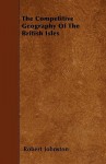 The Competitive Geography of the British Isles - Robert Johnston