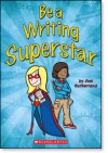 Be a Writing Superstar - Joel A. Sutherland