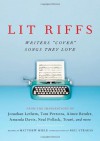 Lit Riffs: Writers "Cover" the Songs They Love - Matthew Miele, Neil Strauss