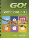 Go! with Microsoft PowerPoint 2013: Comprehensive - Shelley Gaskin