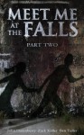 Meet Me At The Falls (Part 2 - Reclamation) - John Dusenberry, Zack Keller, Ben Tuller