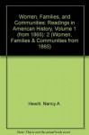 Women, Families, and Communities: Readings in American History, Volume 1 (from 1865) (Women, Families & Communities from 1865) - Nancy A. Hewitt