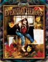 Everyday Heroes - Adventures for the rest of Us (Deliria Sagabook #1) - Phil Brucato, Jessica Hammer, C. Michael Hall, Alexandra Ceelie, Catherine Darensbourg, Kristin Elmore, Jonathan Woodhouse