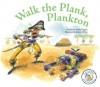 Walk the Plank, Plankton - Nadia Higgins