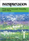First and Second Timothy and Titus: Interpretation: A Bible Commentary for Teaching and Preaching - Thomas C. Oden, Paul J. Achtemeier, Patrick D. Miller, James L. Mays