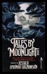Tales by Moonlight II - Jessica Amanda Salmonson, Janet Fox, Nina Kiriki Hoffman