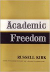 Academic Freedom: An Essay in Definition - Russell Kirk