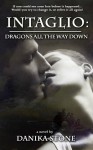 Intaglio: Dragons All The Way Down - Danika Stone