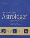 Be Your Own Astrologer - Paul Wade