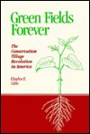 Green Fields Forever: The Conservation Tillage Revolution In America - Charles E. Little