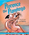 Florence the Flamingo: A Tale of Pride - Felicia Law, Lilli Messina